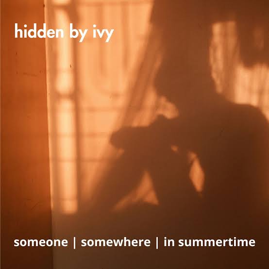 Someone Somewhere in Summertime - Hidden By Ivy